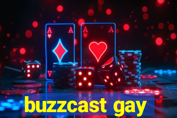 buzzcast gay